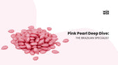 Pink Pearl Deep Dive: The Brazilian Specialist