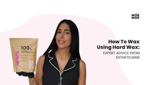 How to Wax Using Hard Wax: Expert Advice From Estheticians