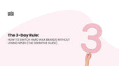 The 3-Day Rule: How to Switch Hard Wax Brands Without Losing Speed (The Definitive Guide)