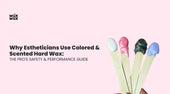 Why Estheticians Use Colored & Scented Hard Wax: The Pro's Safety & Performance Guide