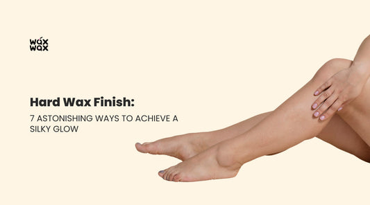 Hard Wax Finish: 7 Astonishing Ways to Achieve a Silky Glow