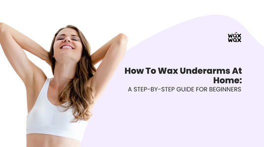 How to Wax Underarms at Home: A Step-by-Step Guide for Beginners