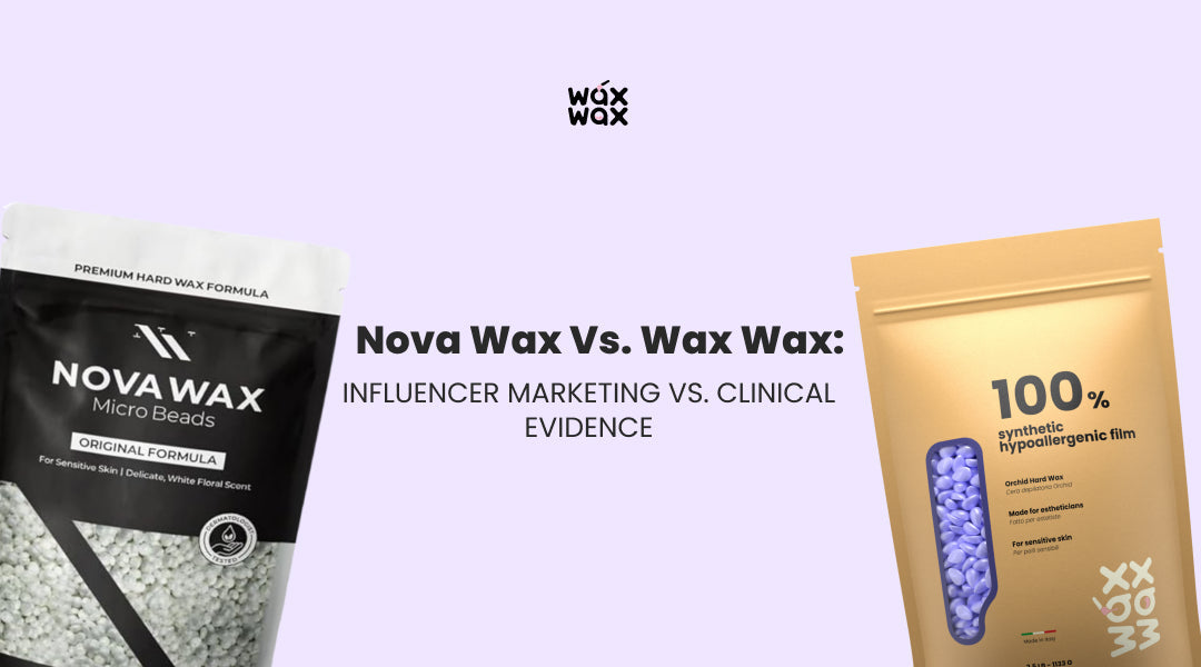 Nova Wax vs. Wax Wax: Influencer Marketing vs. Clinical Evidence