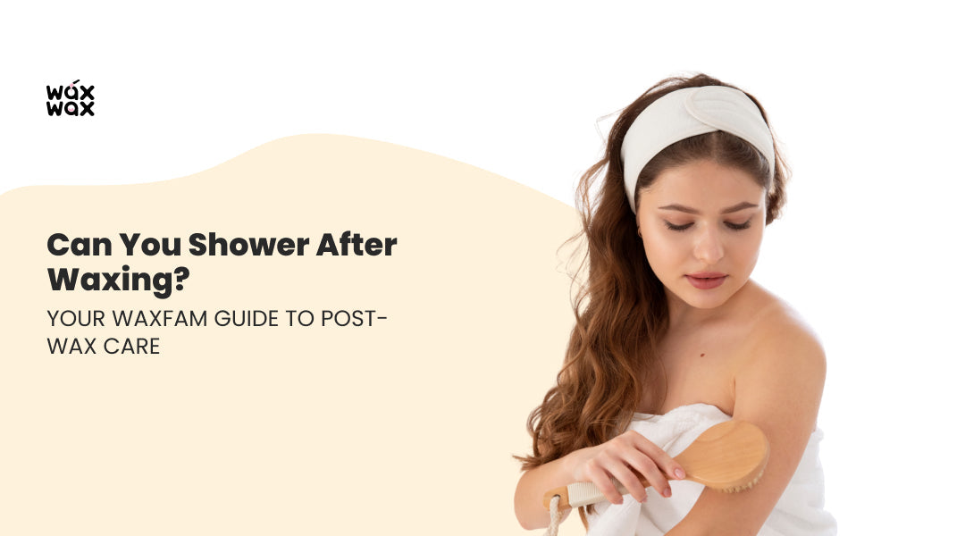 Can You Shower After Waxing? Your WaxFam Guide to Post-Wax Care