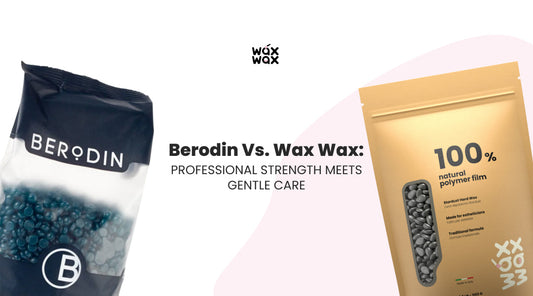 Berodin vs. Wax Wax: Professional Strength Meets Gentle Care