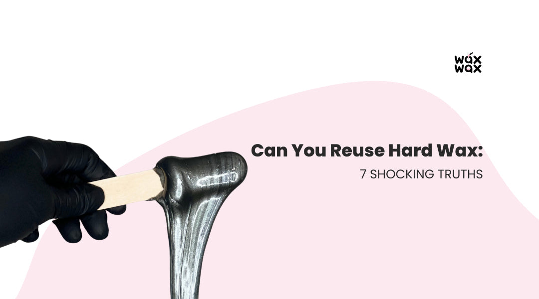 Can You Reuse Hard Wax: 7 Shocking Truths