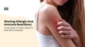 Waxing Allergic and Immune Reactions: Your Guide to Safe, Smooth Skin with WaxWax