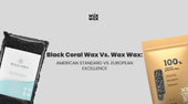Black Coral Wax vs. Wax Wax: American Standard vs. European Excellence