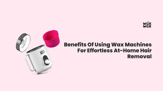 Benefits of Using Wax Machines for Effortless At-Home Hair Removal