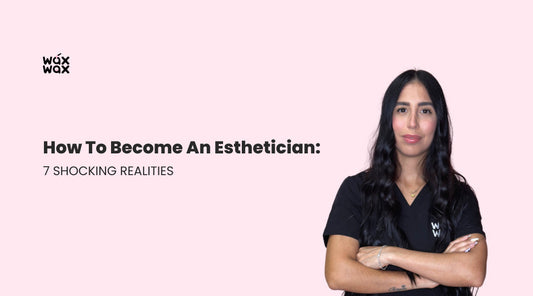 How To Become an Esthetician: 7 Shocking Realities