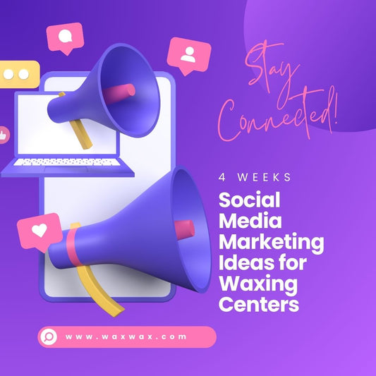 Social Media Marketing Ideas for Waxing center To Get more Clients In 2025